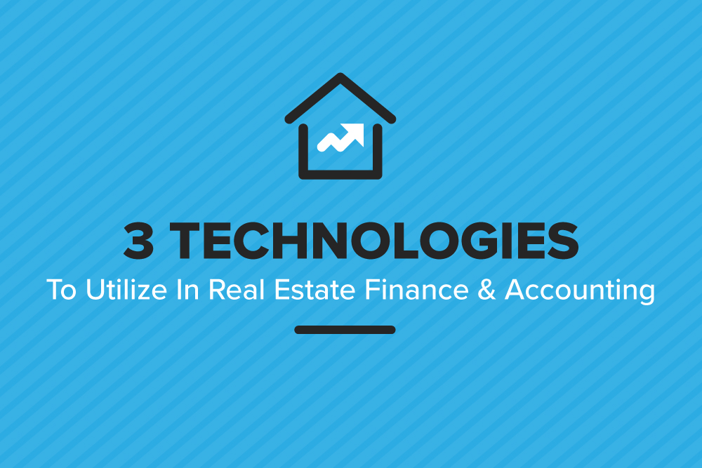 Embark-Blog-3-Technologies-To-Utilize-In-Real-Estate-Finance-&-Accounting