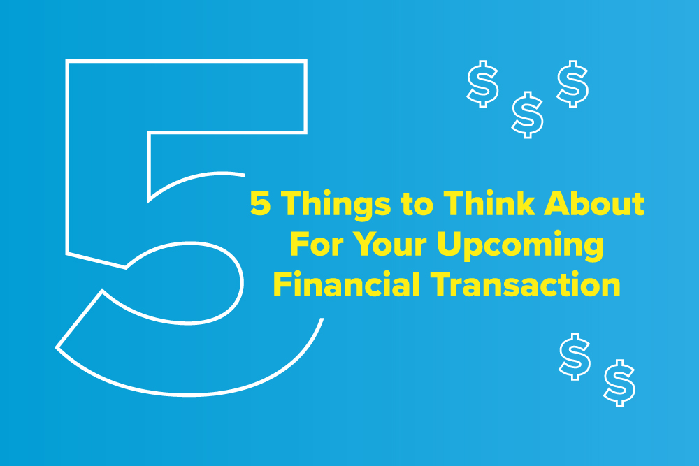 Embark-Blog-5-Things-to-Think-About-For-Your-Upcoming-Financial-Transaction
