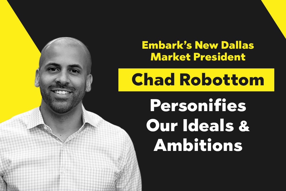 Embark_Blog_Embark’s-New-Dallas-Market-President,-Chad-Robottom,-Personifies-Our-Ideals-And-Ambitions