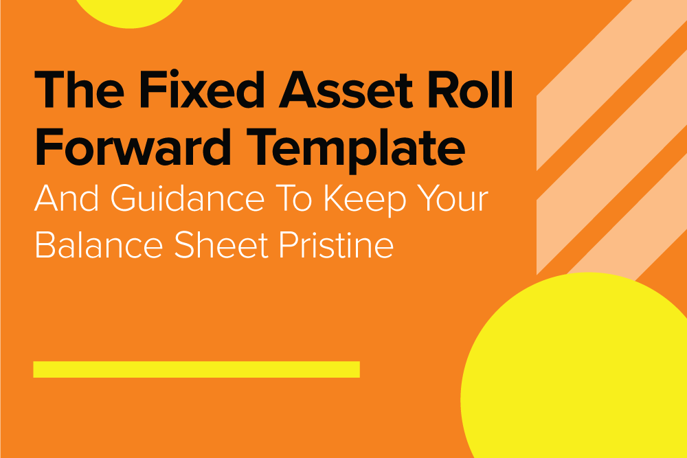 Fixed Asset Roll Forward Template