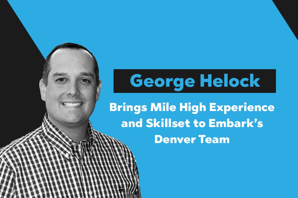 Embark_Blog_George-Helock-Brings-Mile-High-Experience-and-Skillset-to-Embark’s-Denver-Team