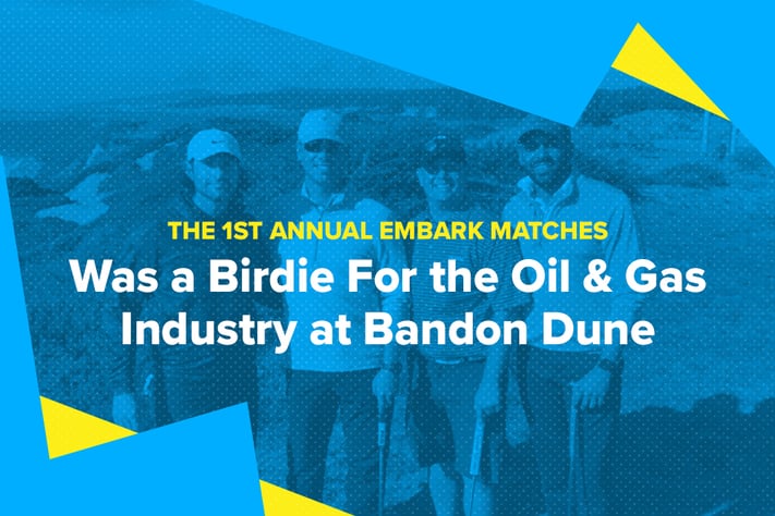 Embark_Blog_The-1st-Annual-Embark-Matches-for-Oil-&-Gas-Was-a-Birdie-For-All-at-Bandon-Dunes-1