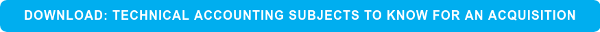 Download: Technical Accounting Subjects to Know for an Acquisition