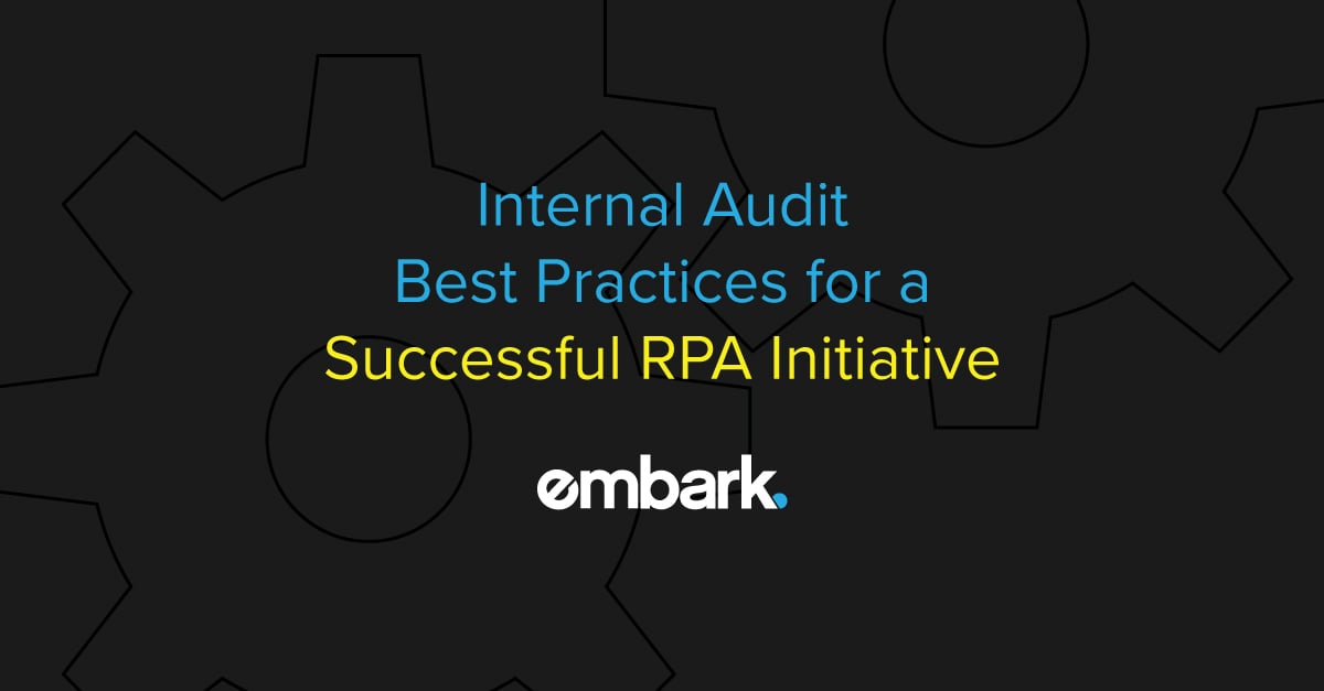 Internal Audit Best Practices for a Successful RPA Initiative
