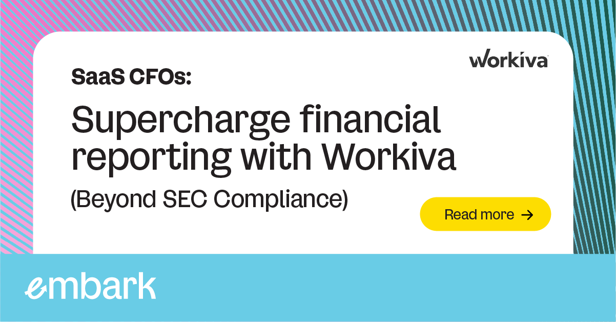 SaaS CFOs: Supercharge Financial Reporting with Workiva (Beyond SEC Compliance)