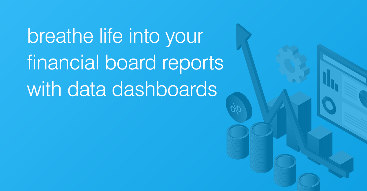 Breathe Life Into Your Financial Board Reports with Data Dashboards