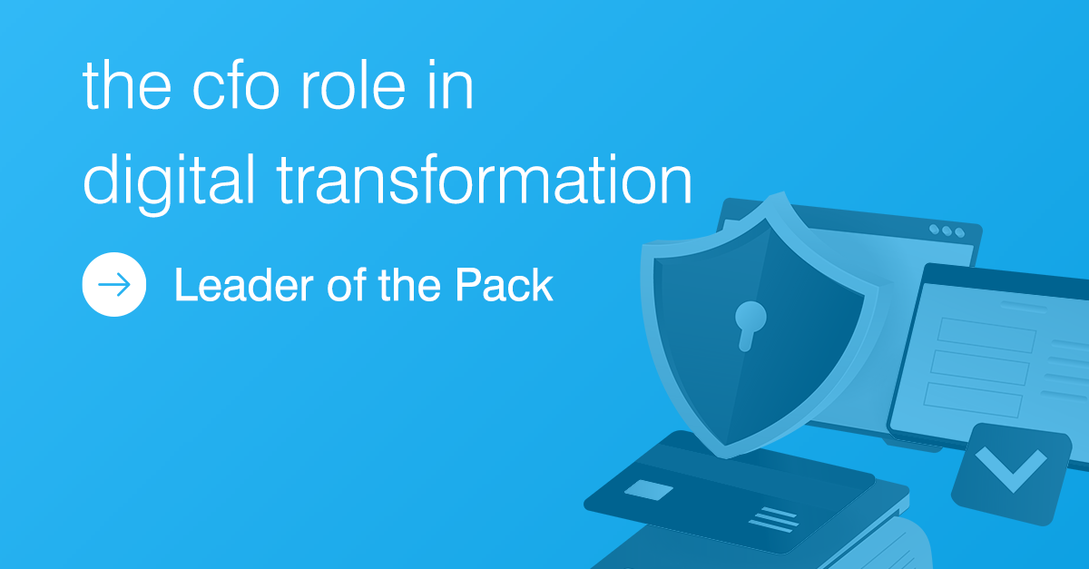 The CFO Role in Digital Transformation: Leader of the Pack