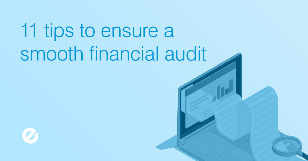 11 Tips To Ensure A Smooth Financial Audit