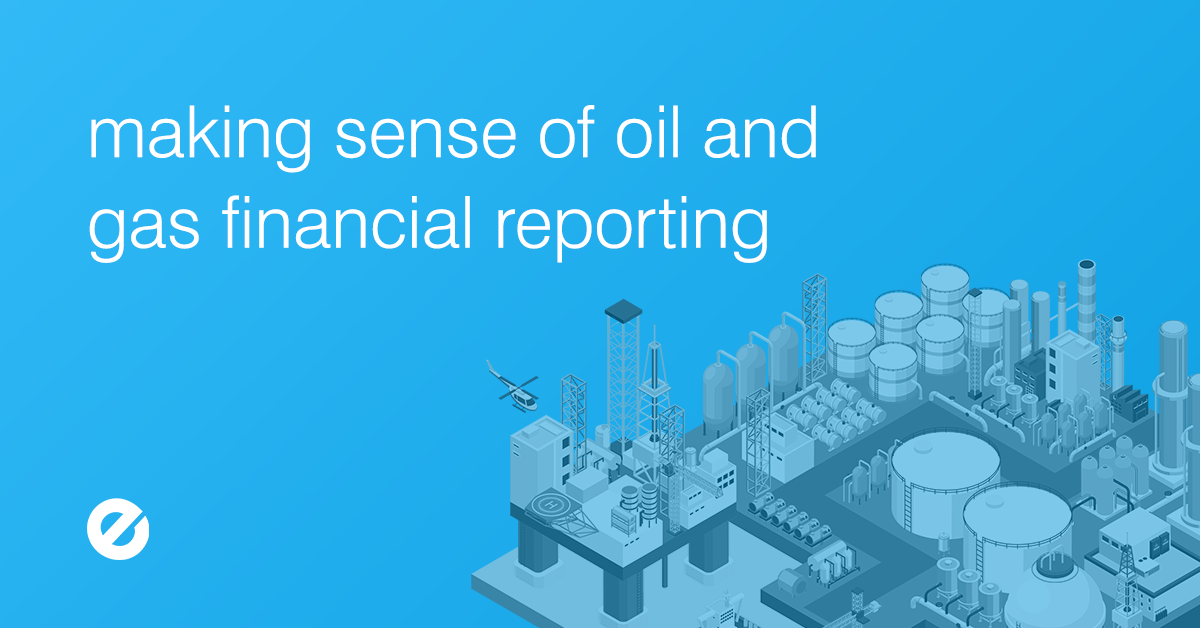 Making Sense of Oil and Gas Financial Reporting