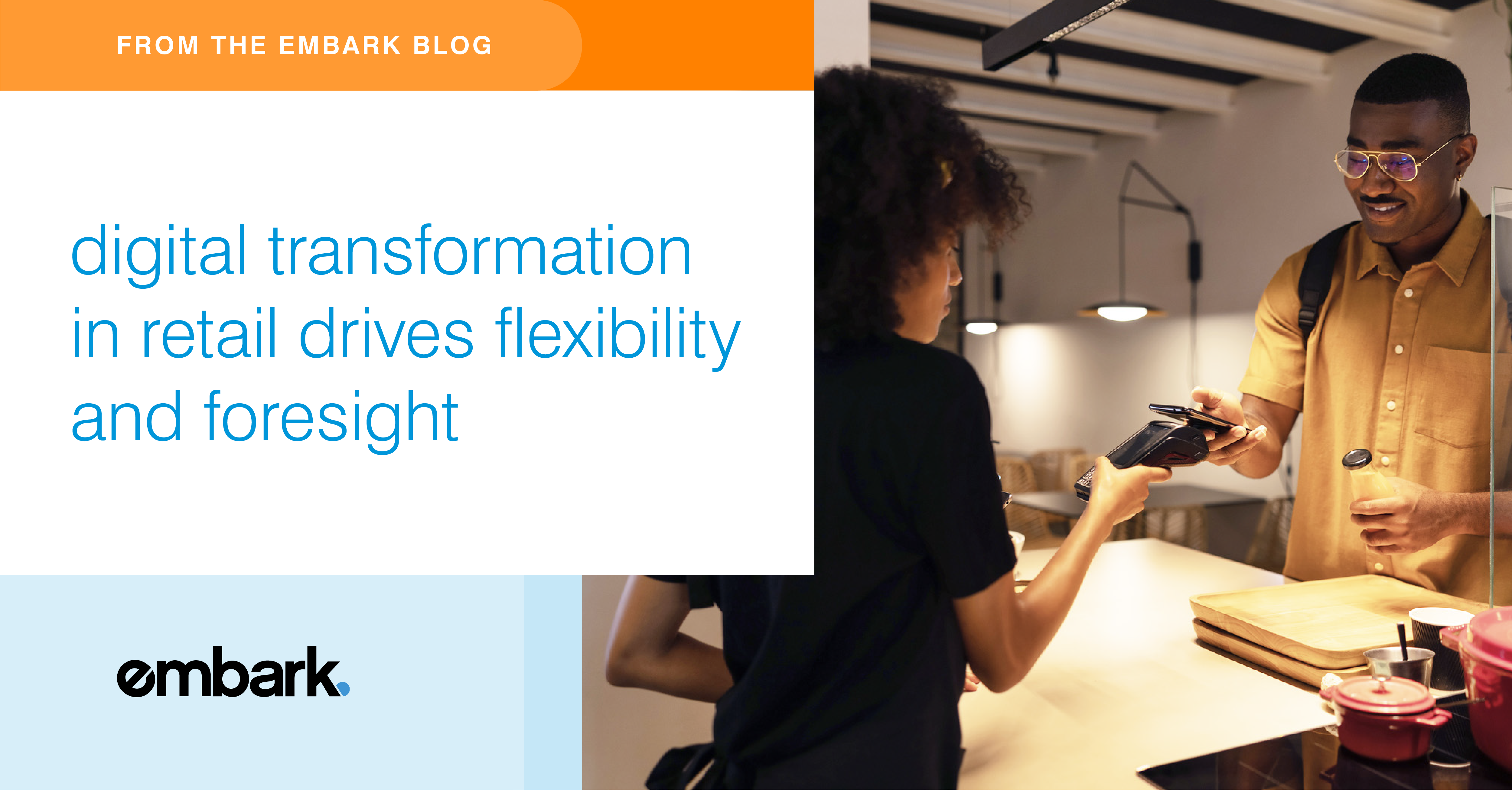 Digital Transformation in Retail Drives Flexibility and Foresight