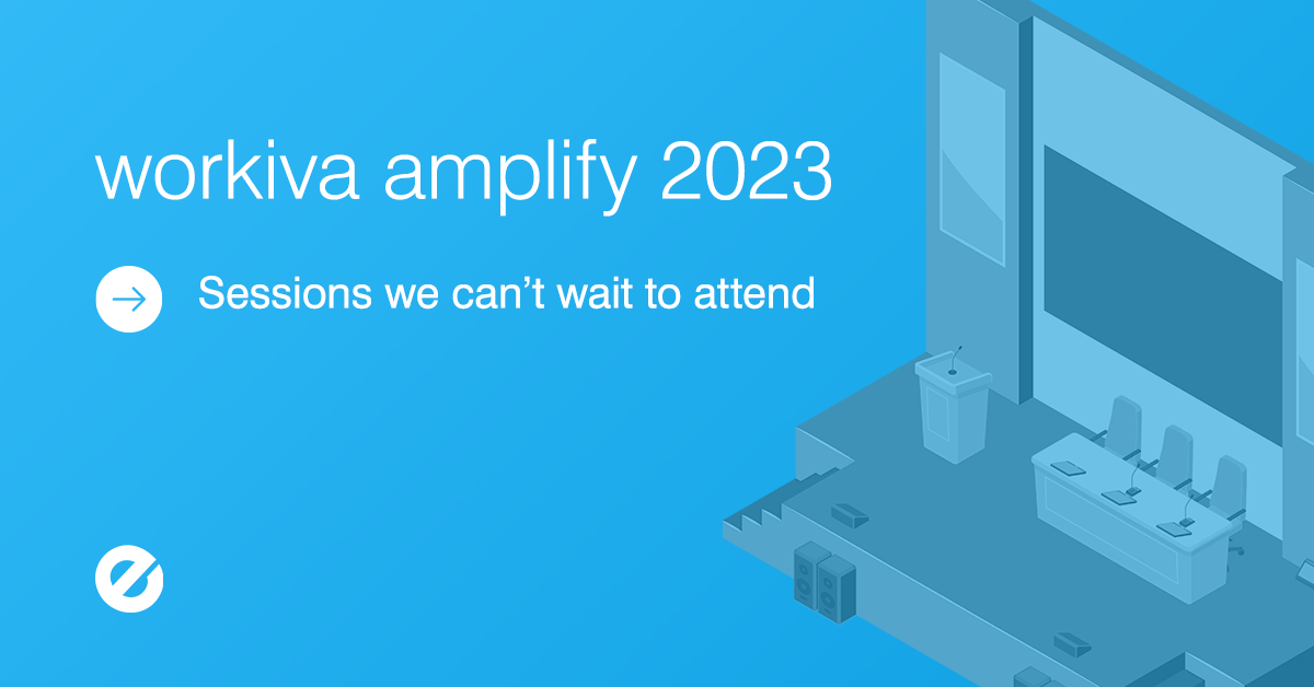 Workiva Amplify 2023 Sessions We Can’t Wait to Attend