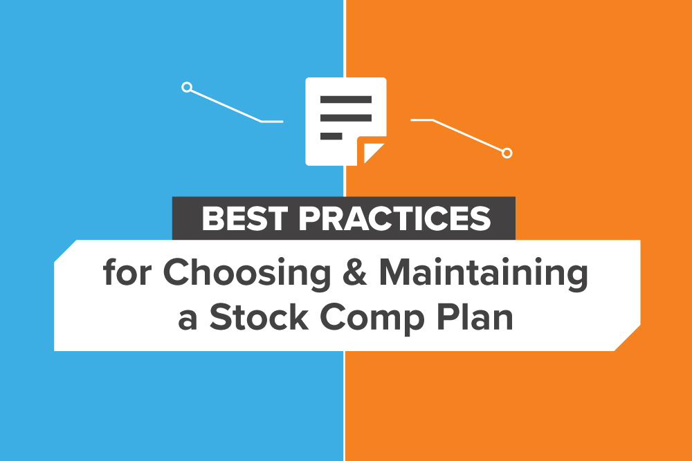 Best Practices for Choosing & Maintaining a Stock Comp Plan