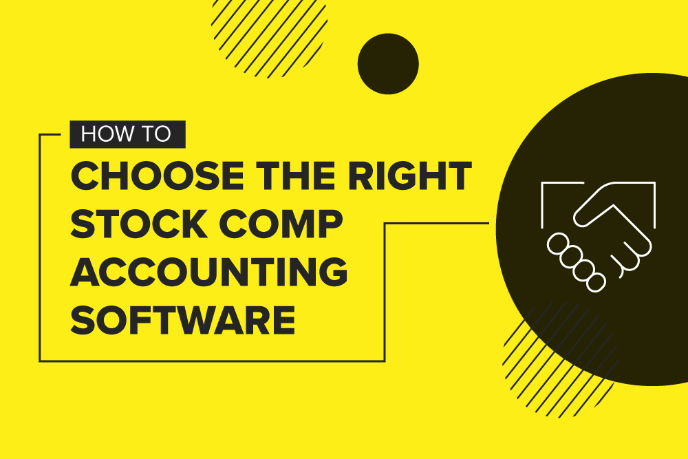 How to Choose the Right Stock Comp Accounting Software