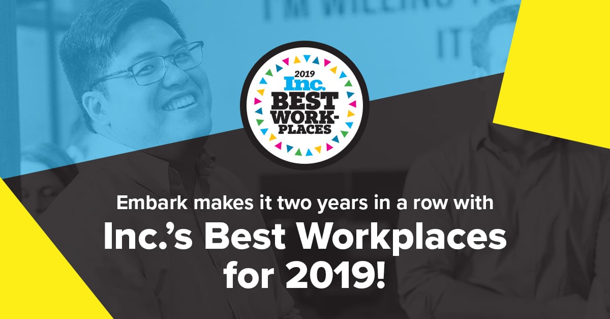 Embark Makes It Two Years in a Row With Inc.’s Best Workplaces for 2019