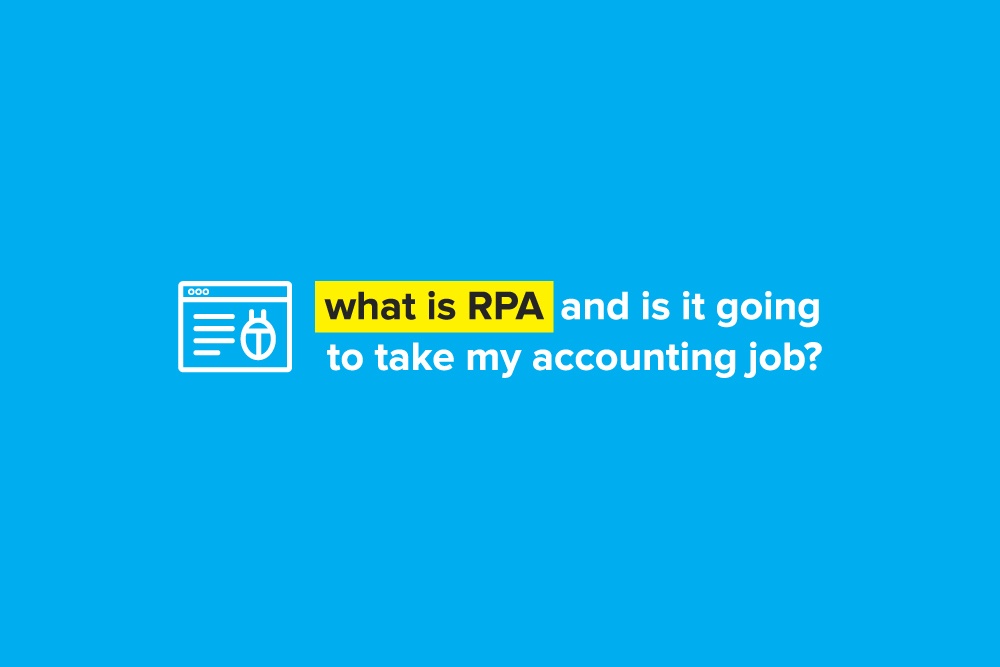 What is RPA and Is It Going to Take My Accounting Job?