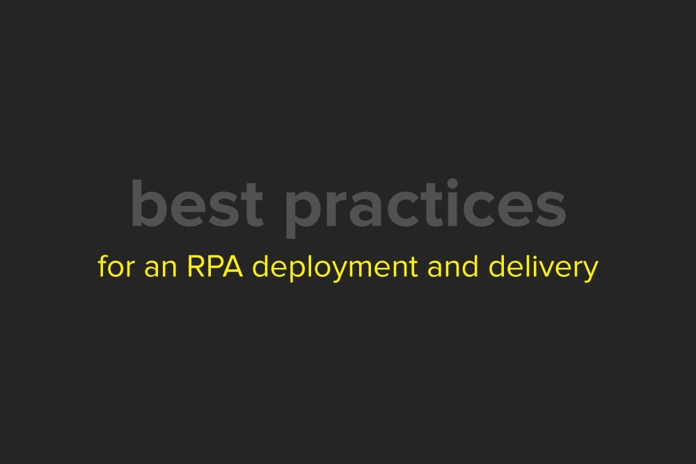Best Practices for an RPA Deployment and Delivery