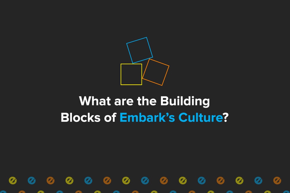 What are the Building Blocks of Embark’s Culture?