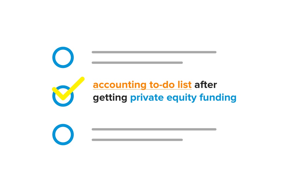 Accounting To-do List After Getting Private Equity Funding