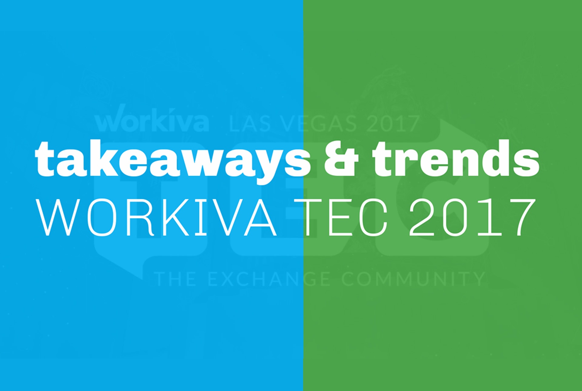 Takeaways & Trends From 2017 Workiva TEC Conference