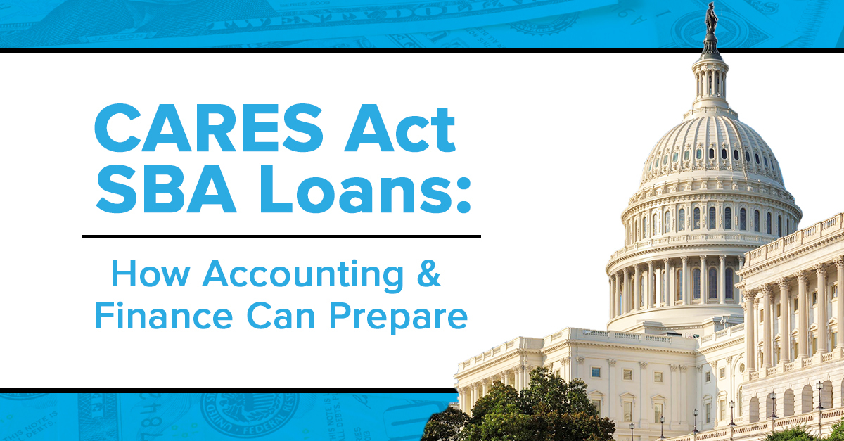 CARES Act SBA Loans: How Accounting & Finance Can Prepare