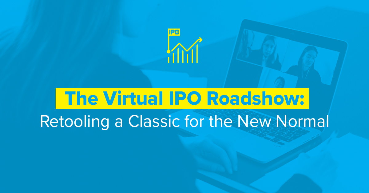 The Virtual IPO Roadshow: Retooling a Classic for the New Normal