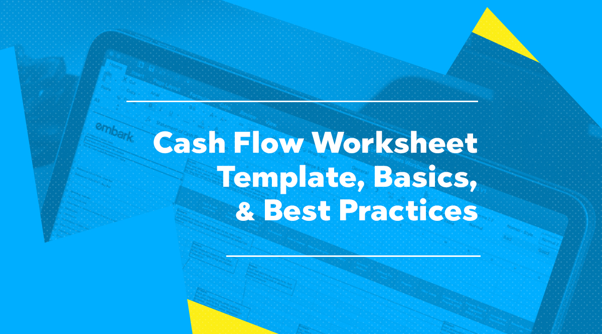 Cash Flow Worksheet Template, Basics, & Best Practices