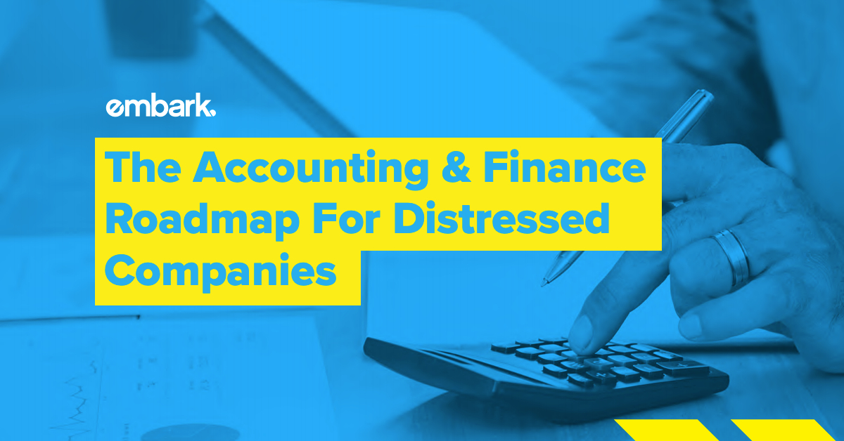 The Accounting & Finance Roadmap For Distressed Companies