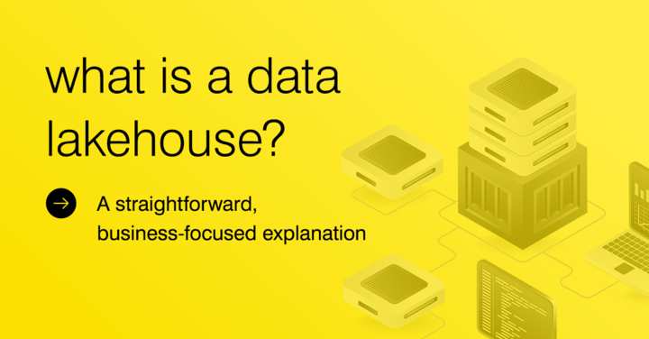 What Is a Data Lakehouse? A Straightforward, Business-Focused Explanation